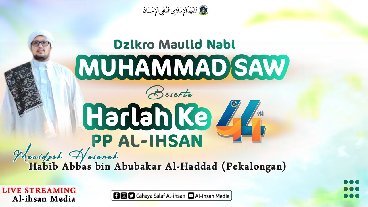 LIVE :: PERINGATAN MAULID NABI MUHAMMAD SAW BESERTA HARLAH KE-44 PP AL-IHSAN II Al Ihsan Media
