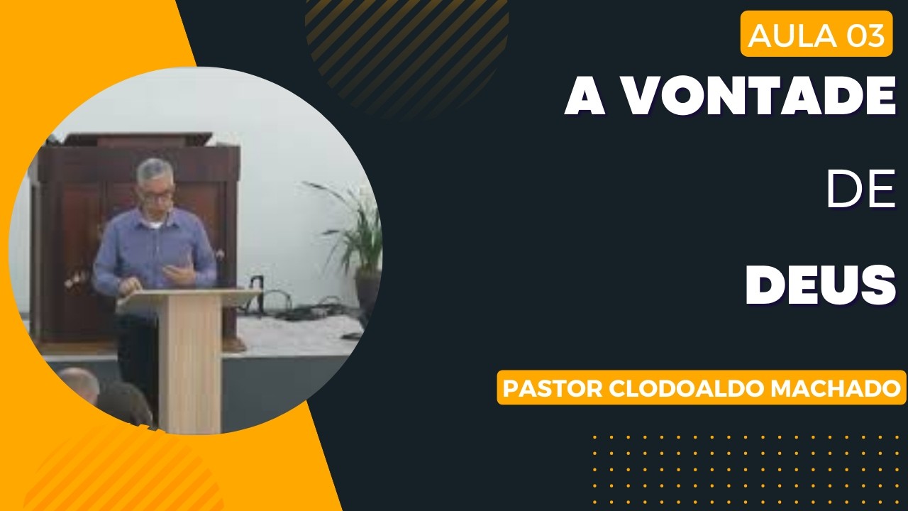 A Bíblia e o Coração Humano( Aula 3 ) - Pastor Clodoaldo Machado