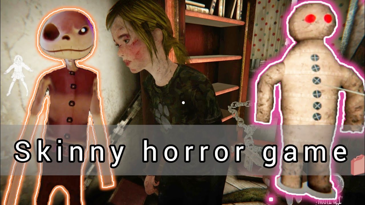 Skinny horror game