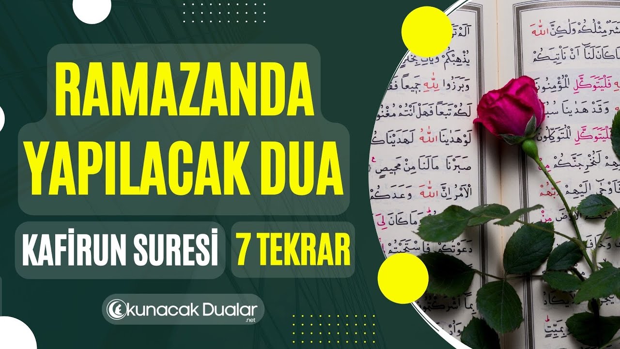 Ramazanda Yapılacak Dua - 7 Adet Kafirun Suresi Dinle! İftar &Ouml;ncesi Dinle! Allah kabul eylesin.