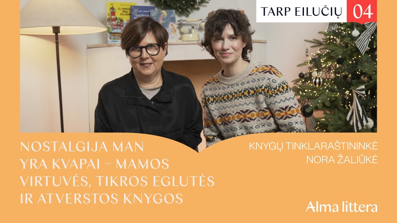 &bdquo;Tarp eilučių&ldquo; su Nora Žaliūke | 04 | Alma littera