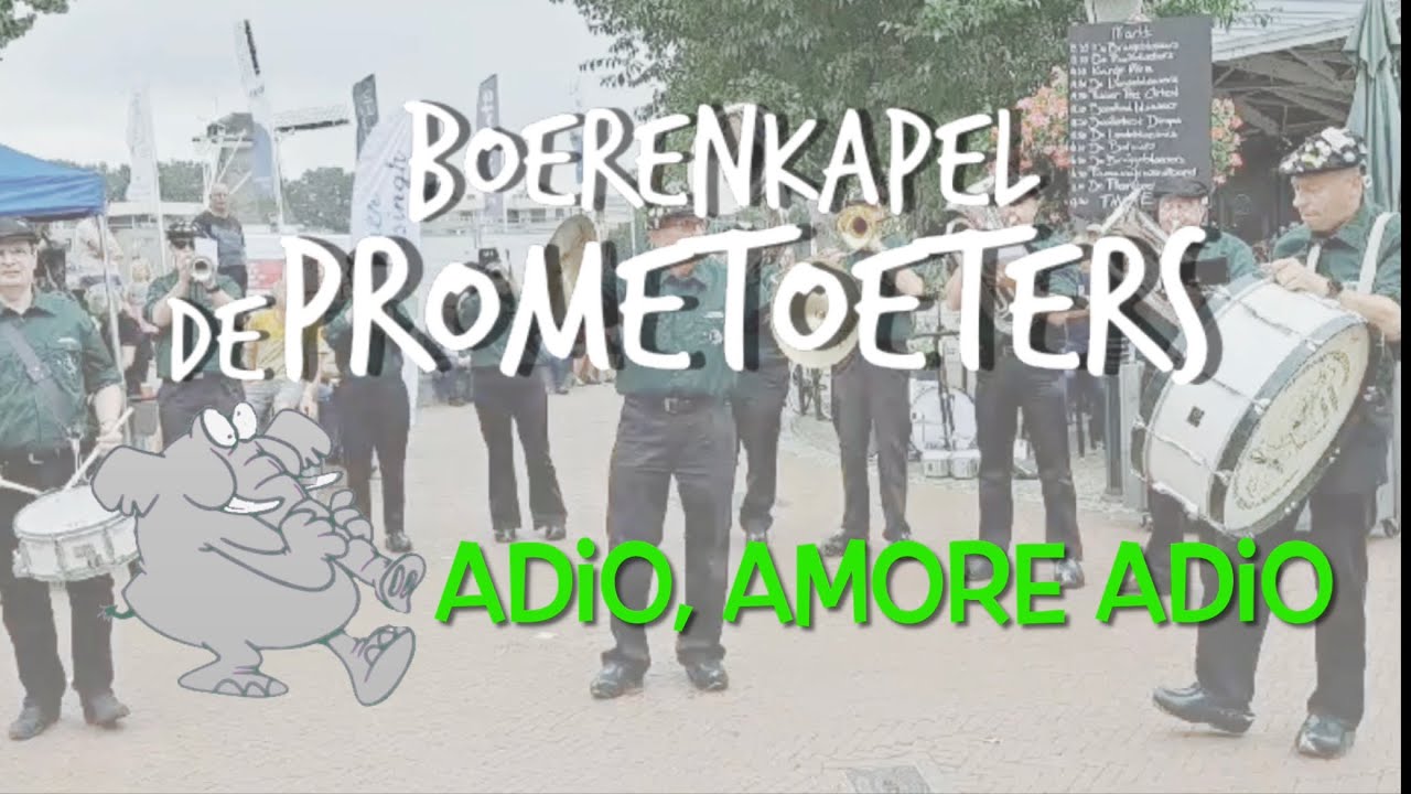 Adio, amore adio - Boerenkapel de Prometoeters