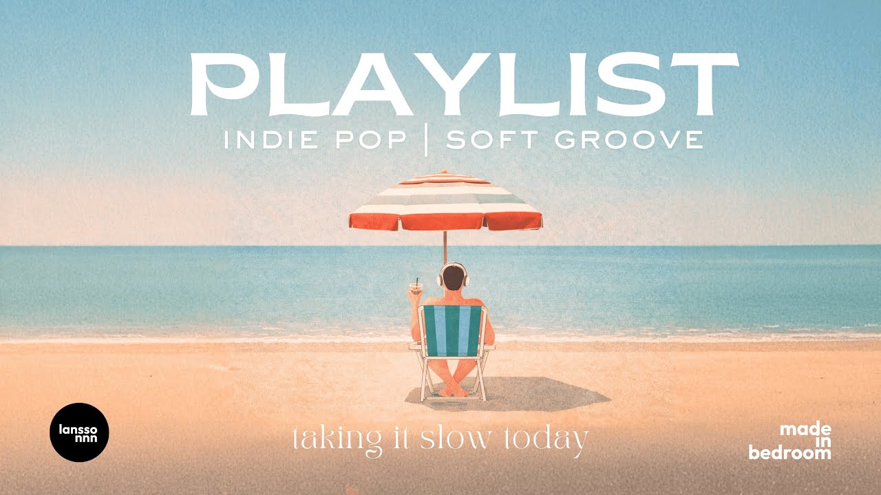 (playlist) taking it slow today • laid back • soft groove