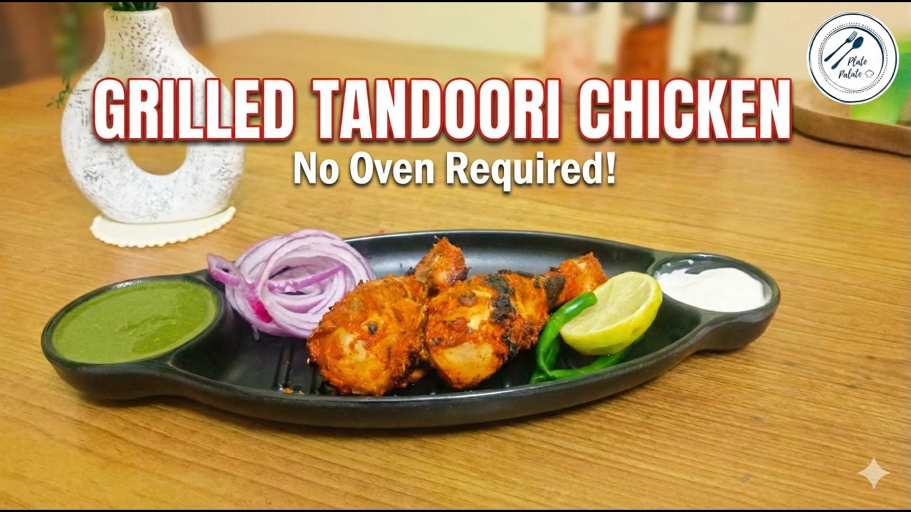 Perfect Grilled Tandoori Chicken Recipe | Restaurant Style at Home | Plate Palate