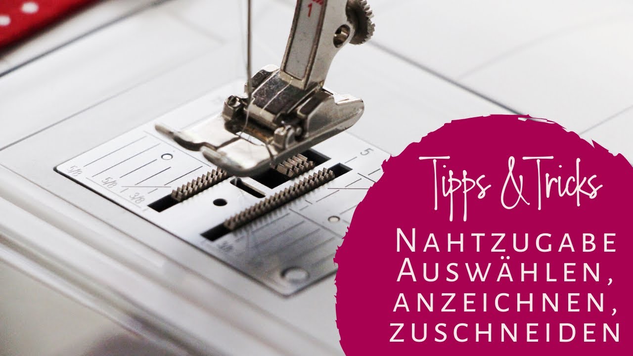 Nahtzugabe ausw&auml;hlen, anzeichnen und zuschneiden- Tipps und Tricks f&uuml;r Anf&auml;nger