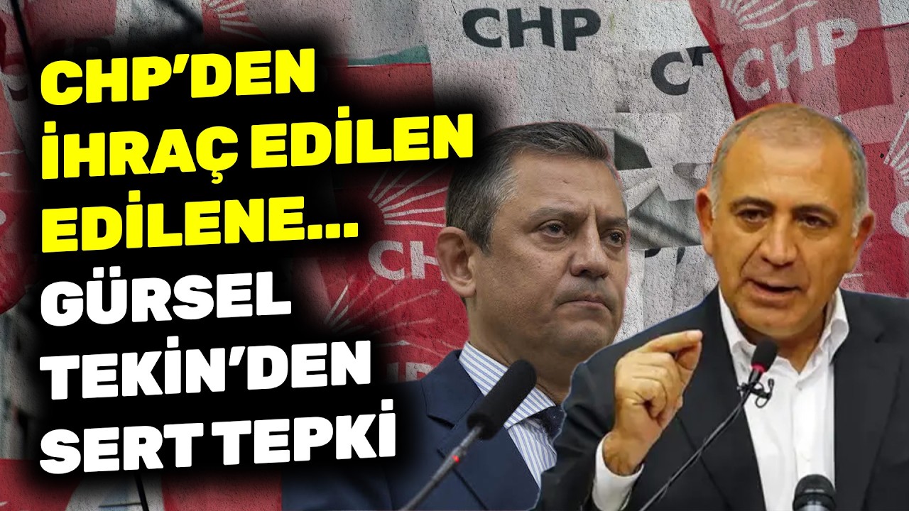 CHP'den ihra&ccedil; edilen edilene... G&uuml;rsel Tekin tepki g&ouml;sterdi