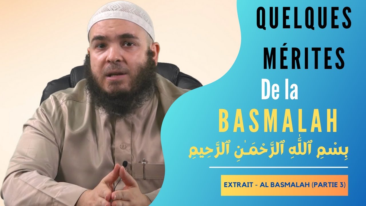 Quelques Mérites & Moments Pour Dire La Basmalah (فضائل البسملة)