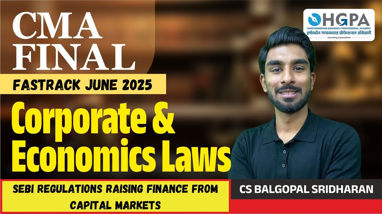 CMA FINAL LAW  | FASTRACK REVISION | SEBI REGULATIONS | RAISING FINANCE FROM CAPITAL MARKET | HGPA |