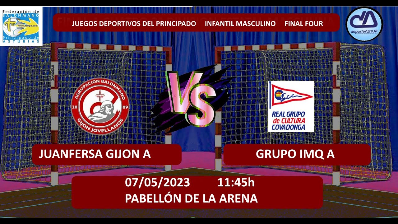 ✳️ JUANFERSA GIJON A  🆚 GRUPO IMQ A  🏆FINAL FOUR INFANTIL MASCULINO JUEGOS DEPORTIVOS  #balonmano