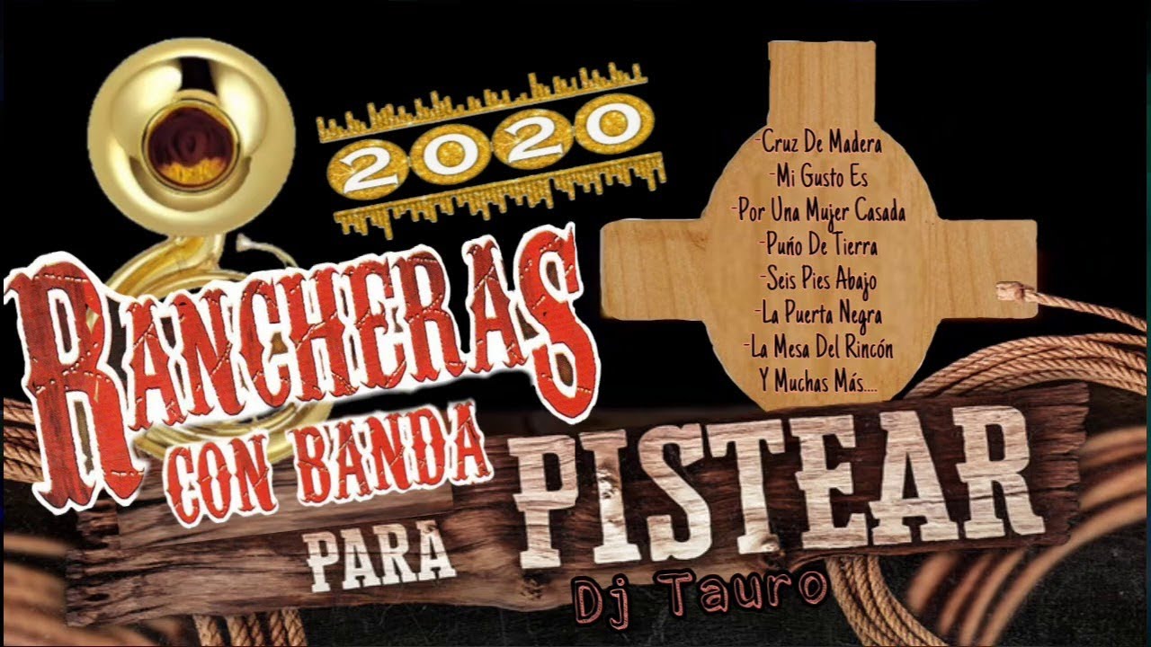 Puras Rancheras Chingonas🔥Mix 2020🔥Rancheras Con Banda Pa Pistear🍻🥃| Dj Tauro Music of Latin A