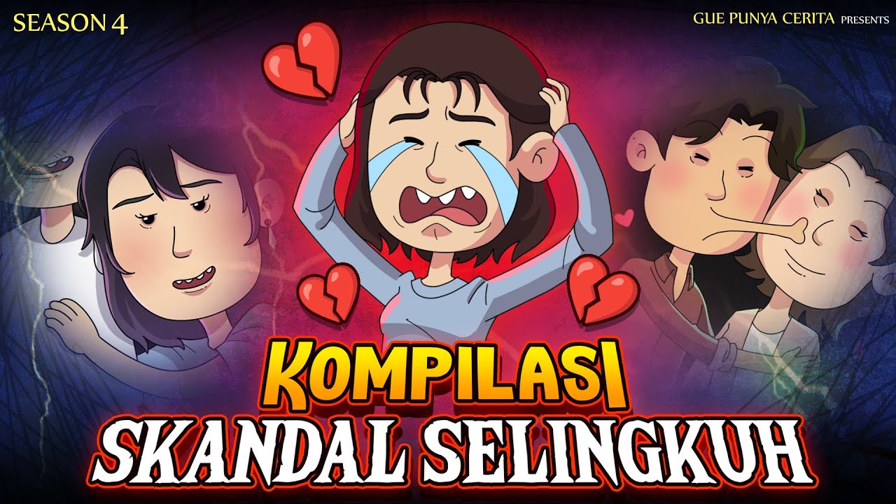KOMPILASI SKANDAL SELINGKUH Gue Punya Cerita | Kisah Nyata |  SEASON 4