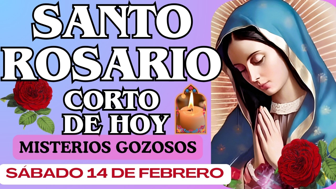 🌹 SANTO ROSARIO Corto de hoy Sábado 14 de Febrero de 2026, rezar Misterios GOZOSOS Santo #Rosario