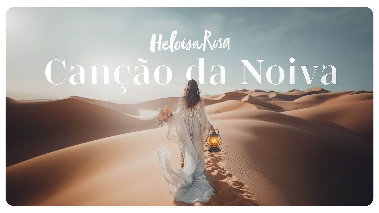 Heloisa Rosa - Canção da Noiva (Lyric Vídeo)