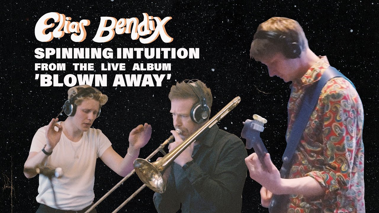 Elias Bendix - Spinning Intuition (Live from the Blown Away Live Album)