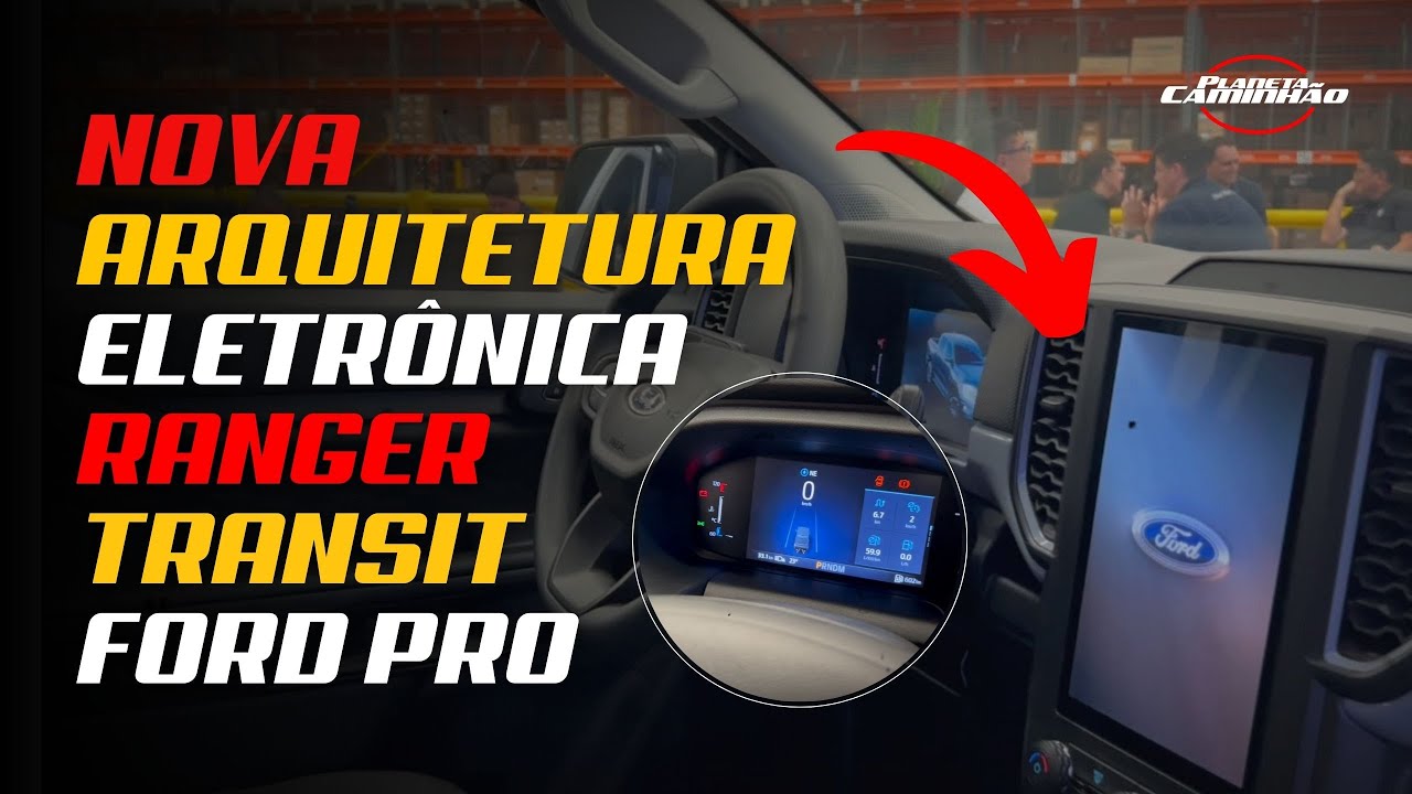 PAINEL DIGITAL TECNOLÓGICO: CONHEÇA EM DETALHES A NOVA ARQUITETURA ELETRÔNICA DOS VEÍULOS FORD PRO