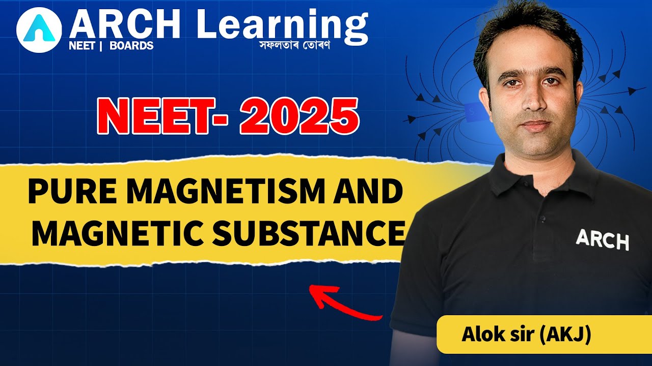 Pure magnetism and magnetic substance ARCH Learning | NEET 2025 | AKJ Sir