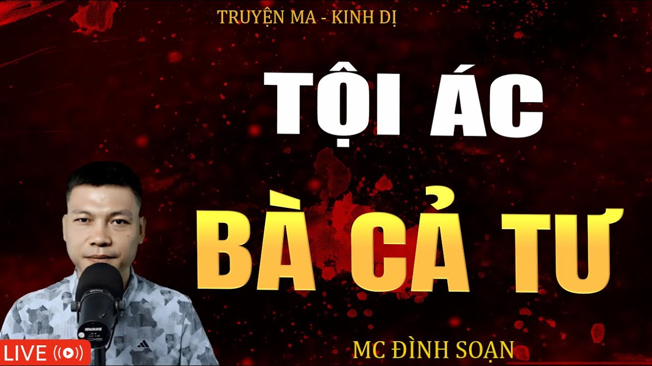 TỘI ÁC BÀ CẢ TƯ | Truyện Ma Kinh Dị - Tuyển Tập Truyện Ma Đình Soạn Hay 2025