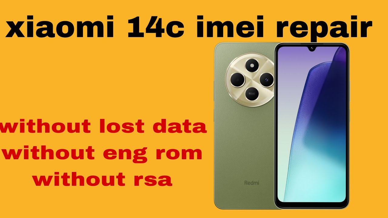 new imei repair method no need eng rom no need rsa no camera problem xiaomi 14c