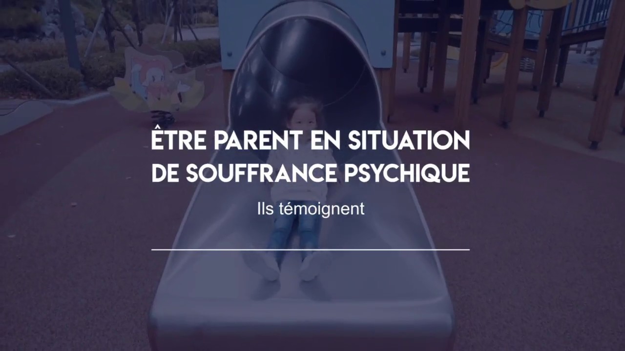 Parents en situation de souffrance psychique : ils témoignent