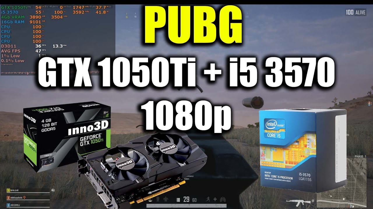 PUBG - i5 3570 + GTX 1050Ti | 1080p