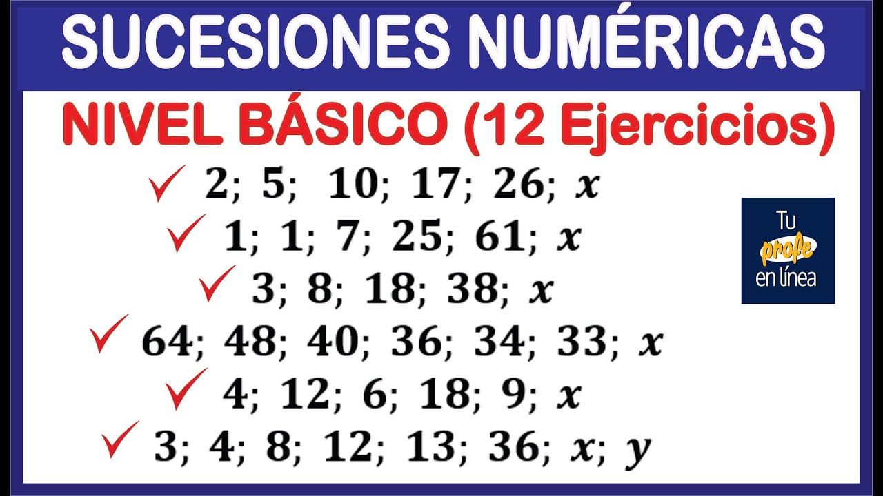 SUCESIONES NUMERICAS: Nivel Básico (12 ejercicios)