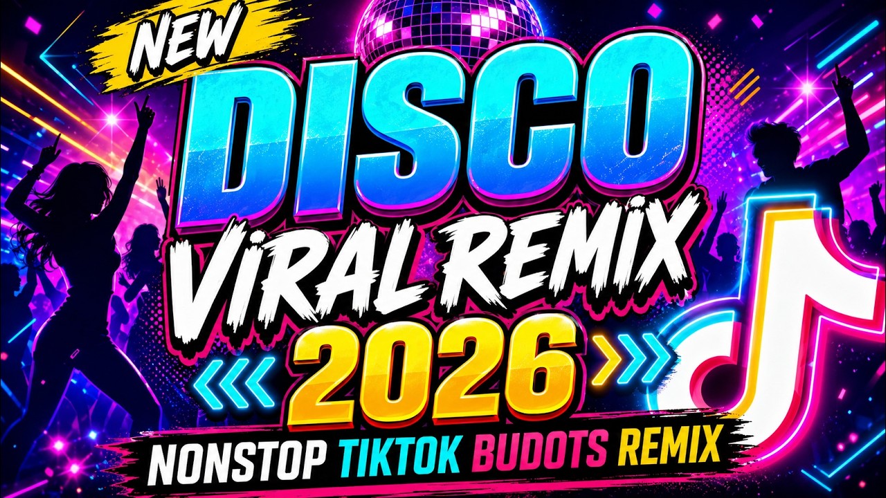 NEW DISCO VIRAL REMIX 2026 - VIRAL DISCO TIKTOK MASHUP NONSTOP