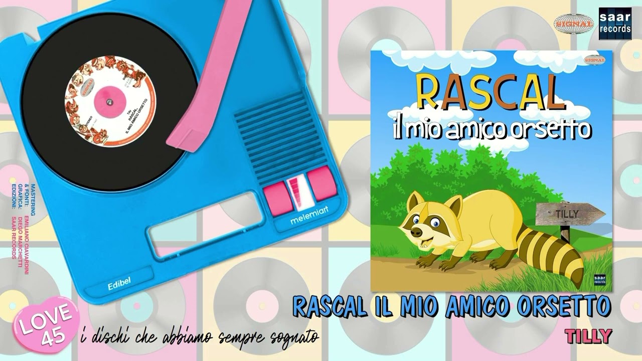 LOVE 45: RASCAL IL MIO AMICO ORSETTO (Tilly)