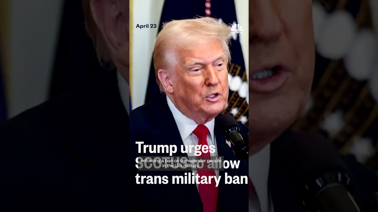 Trump urges Supreme Court to let transgender military ban proceed