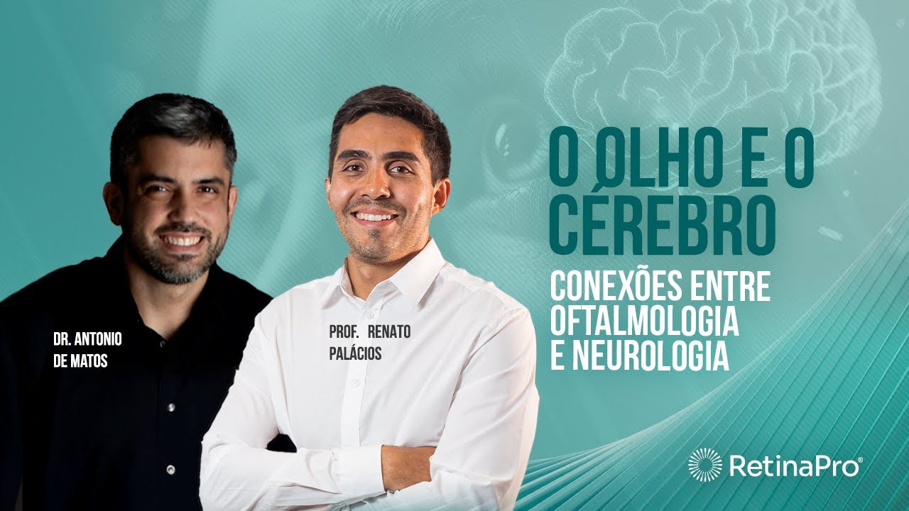 Olho e o Cérebro: conexões entre Oftalmologia e Neurologia | Dr. Renato e Dr. Antônio