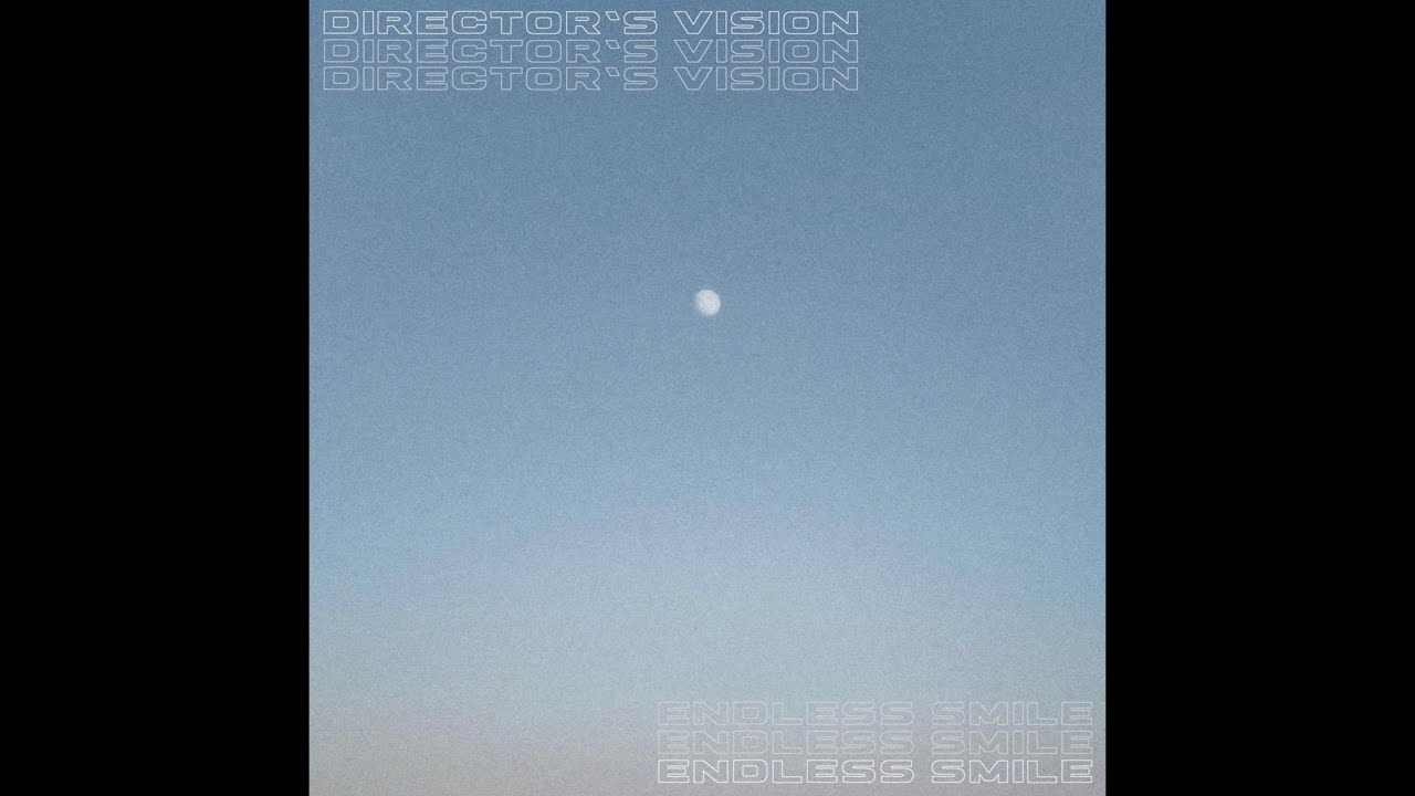Director's Vision - Endless Smile