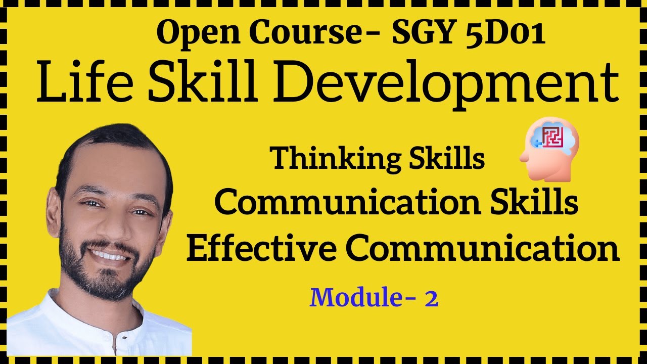 Life Skills  Development Module -2 | Thinking Skills, Communication Skills & Effective Communication
