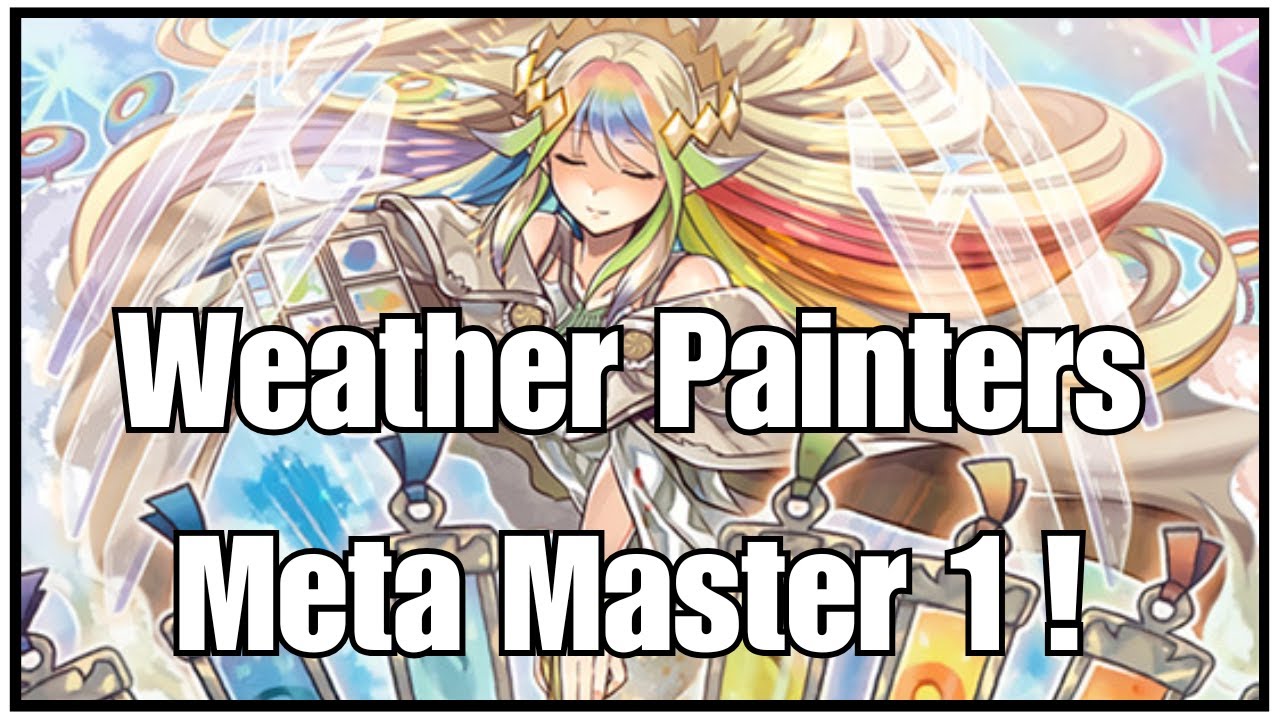 Meta Weather Painters! - Yu-GI-Oh! Master Duel