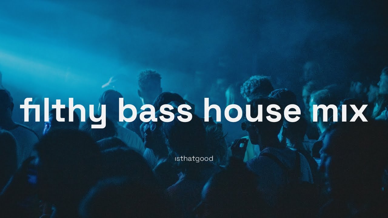 Filthy Bass House DJ Mix | Late Night Club Set | 2026 | isthatgood