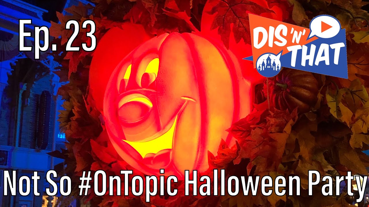 Dis N That Episode 23 - No So #OnTopic Halloween Party - First Christmas Stream