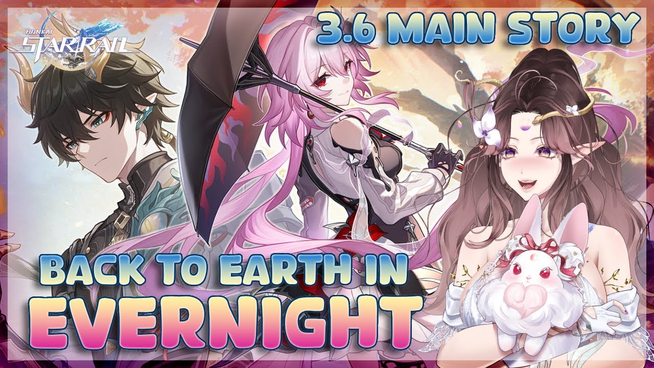 I'M SO EXCITED FOR WHATS TO COME! HI3 NERD PLAYS 3.6 MAIN STORY | Honkai: Star Rail VOD