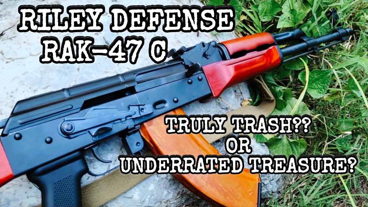 Riley Defense RAK-47-C Trash or underrated??