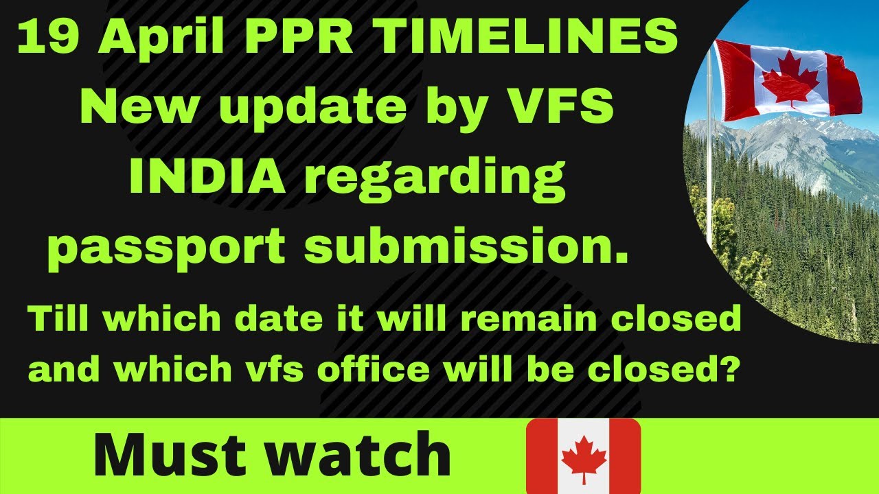 19 APRIL PPR TIMELINES | Which VFS will be closed for passport pickup and for how long ?