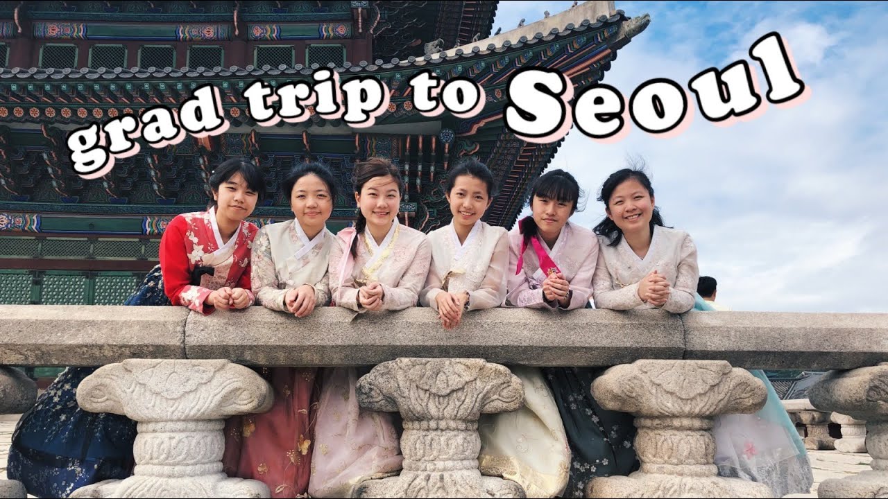 GIRLS GRAD TRIP TO SEOUL 首爾之畢業旅行！