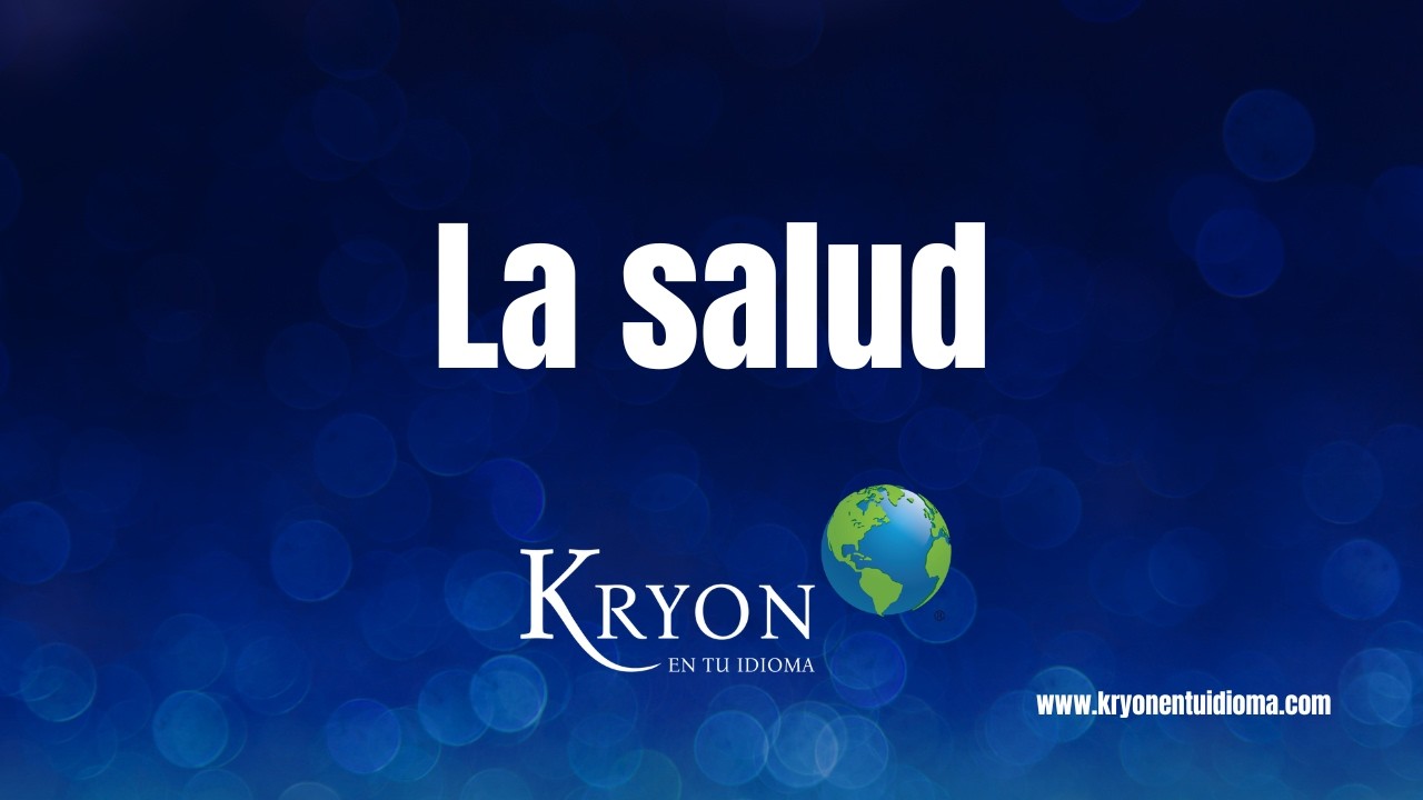 La salud.