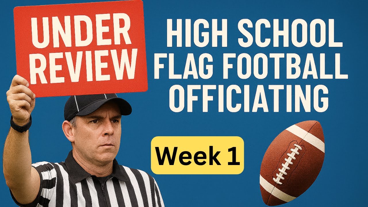 Under Review: High School Flag Football Officiating Week 1 Plays