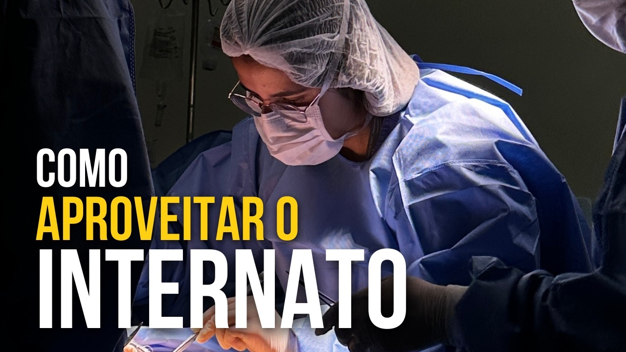 5 dicas para aproveitar o MÁXIMO do Internato | Faculdade de Medicina