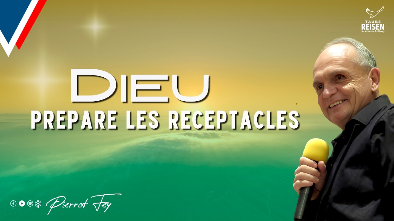 #pierrotfey 🇫🇷 I Dieu prépare les réceptacles   #healing #love #prophetic #français