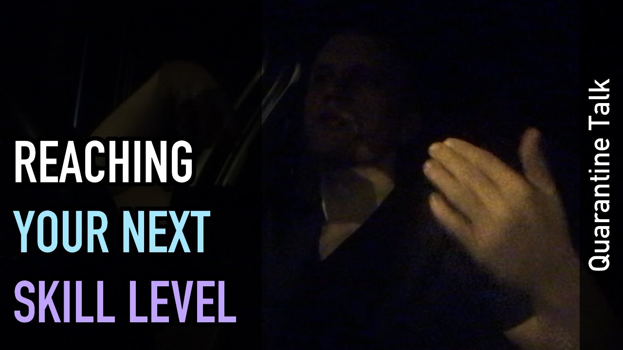 Quarantine talk: How to reach my skill level (and beyond)