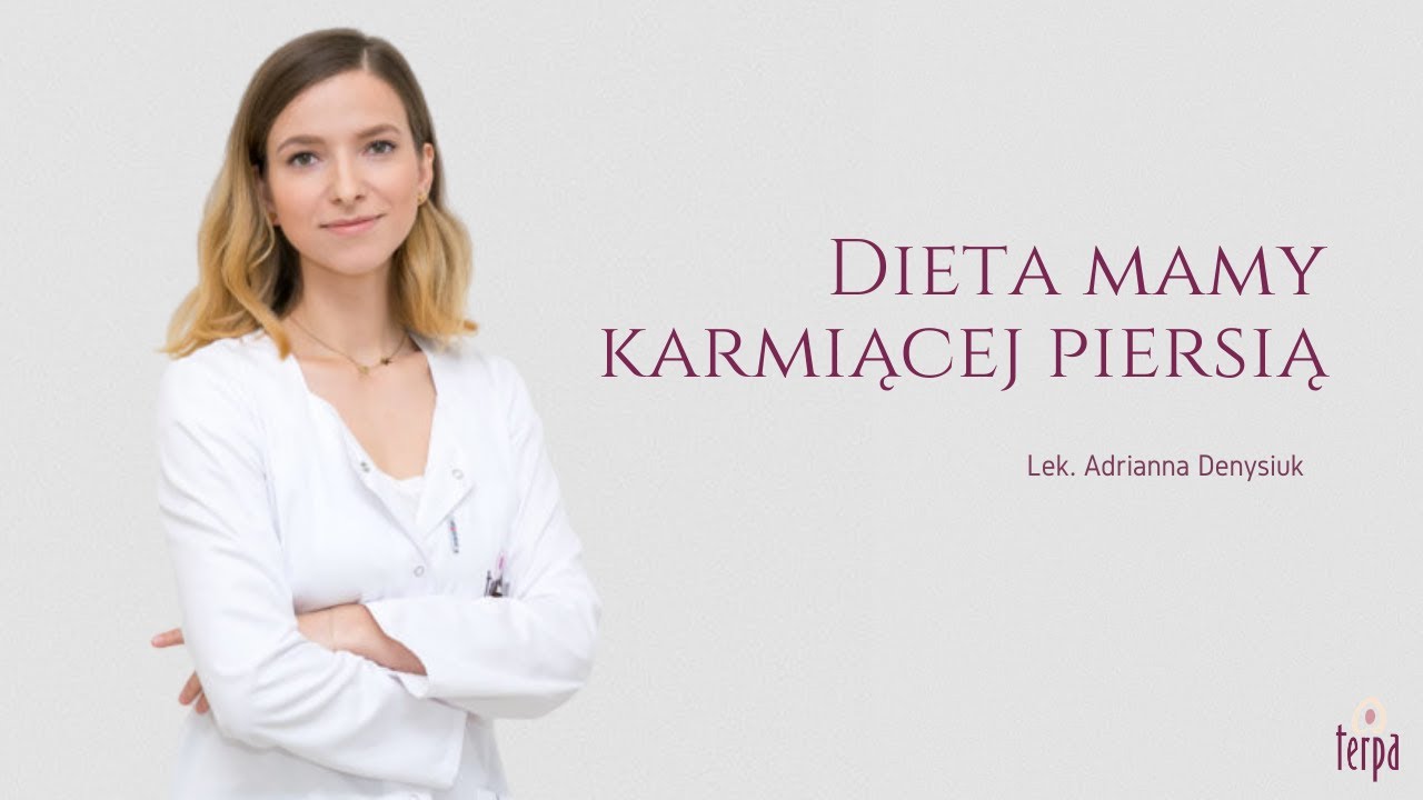 Dieta mamy karmiącej piersią  - lek. Adrianna Denysiuk | odc. 8 - Terpa