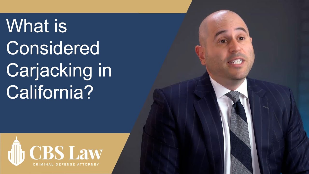 Los Angeles Carjacking Attorney Explains PC Section 215 | CBS Law Defends Carjacking