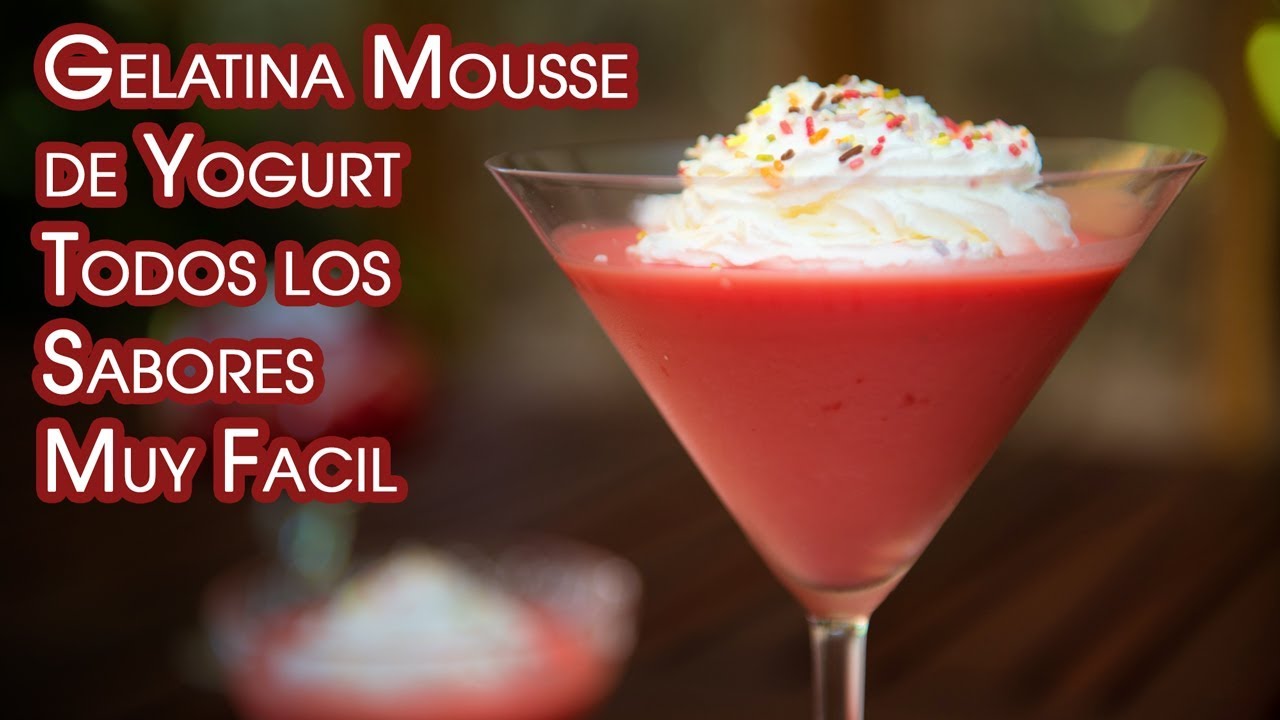 Gelatina Mousse de Yogurt Todos los Sabores Receta Facil