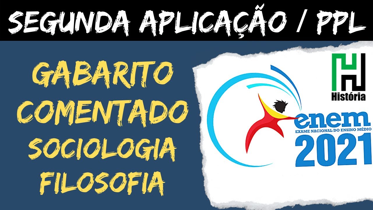 ENEM 2021 Segunda Aplicação / Filosofia e Sociologia - Ciências Humanas (Gabarito Comentado)