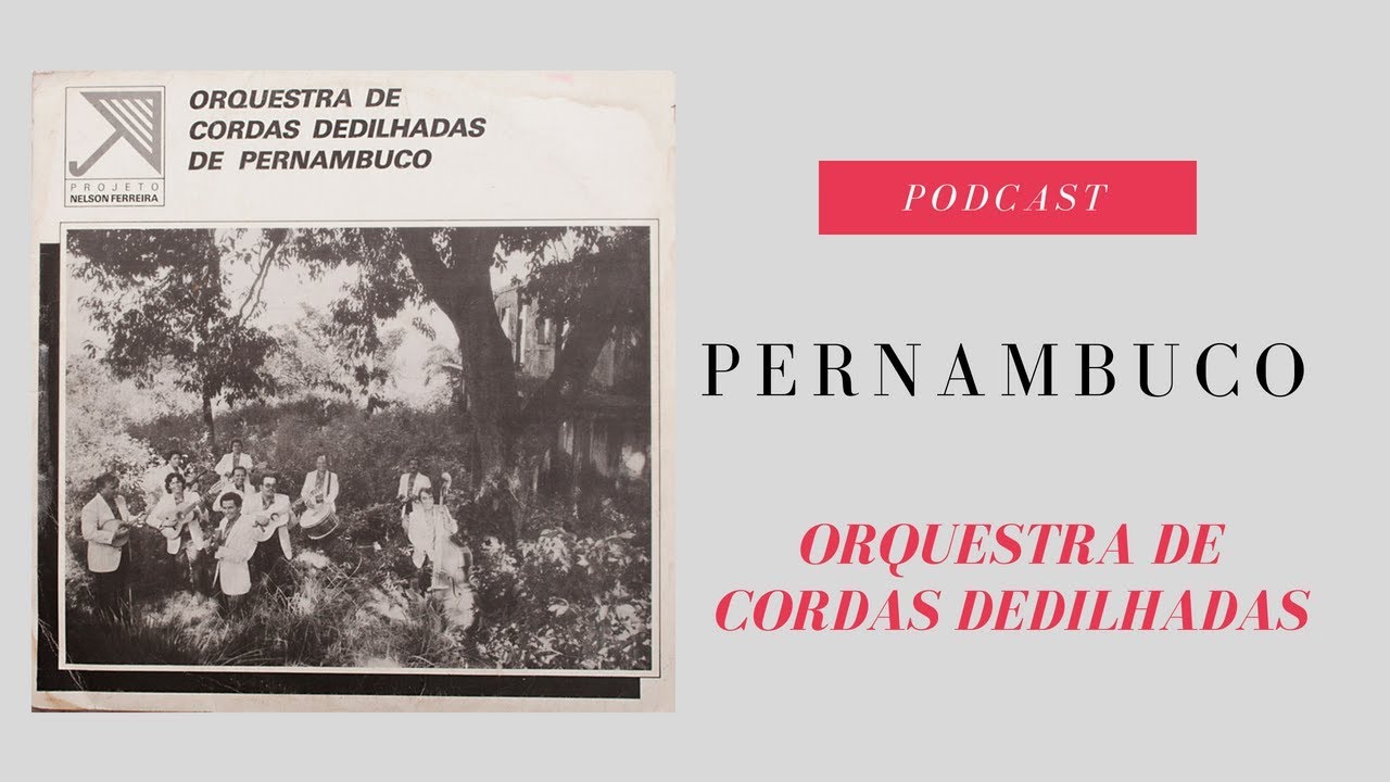 ORQUESTRA DE CORDAS DEDILHADAS DE PERNAMBUCO - Album Full