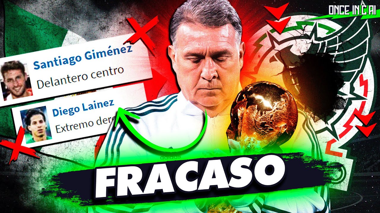 El TATA MARTINO es un ESTUPID0 ¡La PEOR CONVOCATORIA de MÉXICO en un MUNDIAL!