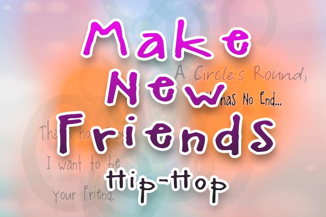 Make New Friends Hip Hop
